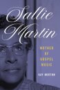 Sallie Martin, Mother of Gospel Music