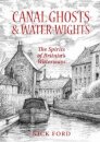 Canal Ghosts & Water-Wights