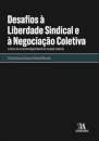 Desafios À Liberdade Sindical E À Negociação Coletiva: O Papel Da Lei No Enfraquecimento Da Filiação Sindical