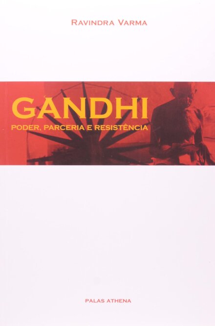 Gandhi: Poder, Parceria E Resistência