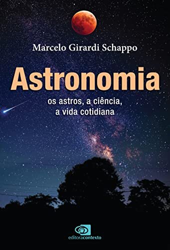 Astronomia: os astros, a ciência, a vida cotidiana