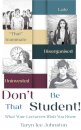 Don't Be 'That' Student