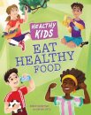 Healthy Kids: Eat Healthy Food