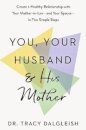 You, Your Husband and His Mother