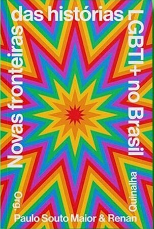 Novas Fronteiras Das Histórias Lgbti+ No Brasil