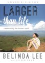 Larger Than Life