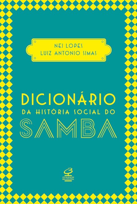 Dicionário Da História Social Do Samba