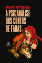 A Psicanálise Dos Contos De Fadas