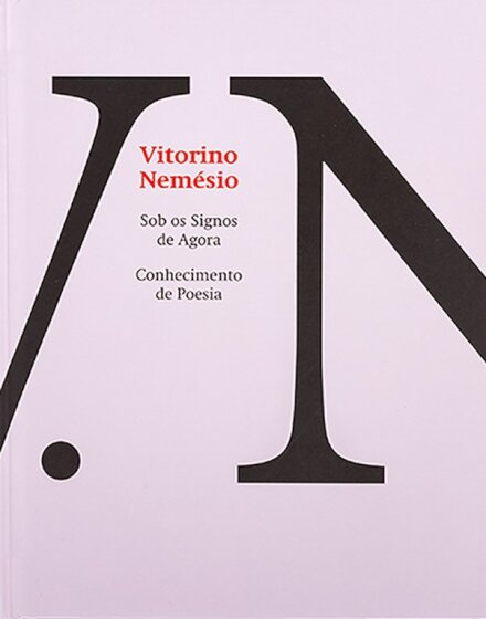 Obra Completa De Vitorino Nemésio: Sob Os Signos De Agora