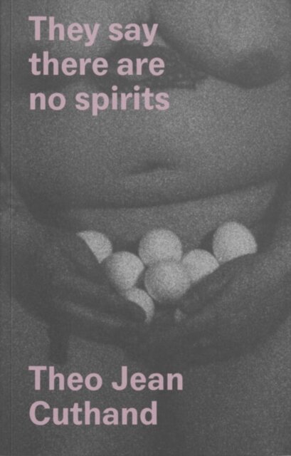 They Say There Are No Spirits