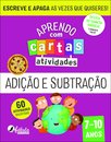 Aprendo com Cartas: Atividades - Adição e Subtração 7-10 Anos