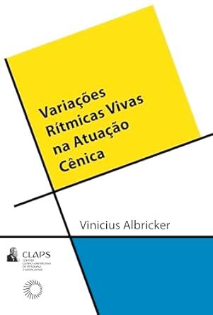 Variações Rítmicas Vivas Na Atuação Cênica