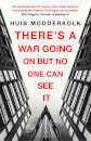There'S A War Going On But No One Can See It