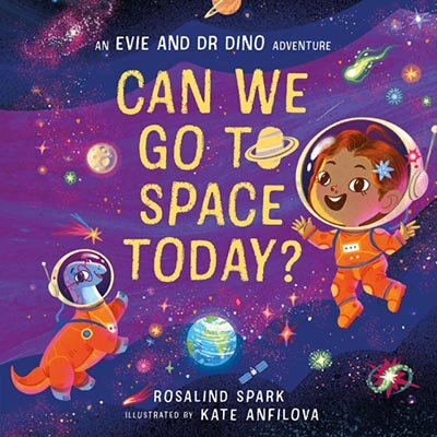 Evie And Dr Dino Can We Go To Space Today