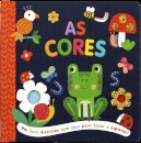 As cores - Um livro divertido com abas para tocar e explorar!