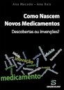 Como Nascem Novos Medicamentos - Descobertas ou invenções