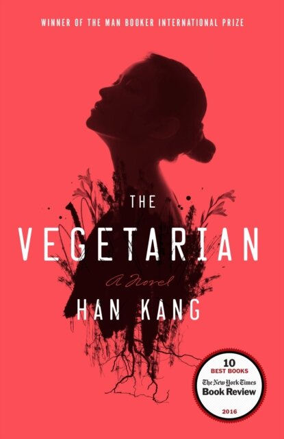 The Vegetarian : A Novel