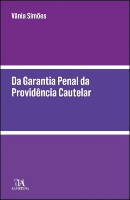 Da Garantia Penal Da Providência Cautelar