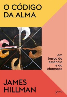 Código da alma, O: em busca da essência e do chamado