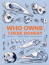 Who Owns These Bones?