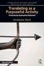 Translating as a Purposeful Activity 2nd Edition : Functionalist Approaches Explained