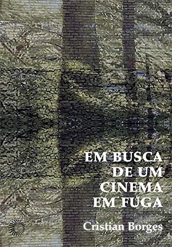 Em Busca De Um Cinema Em Fuga