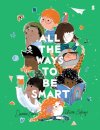 All The Ways To Be Smart