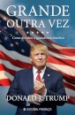 Grande Outra Vez - Como Devolver A Grandeza à América