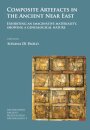 Composite Artefacts in the Ancient Near East