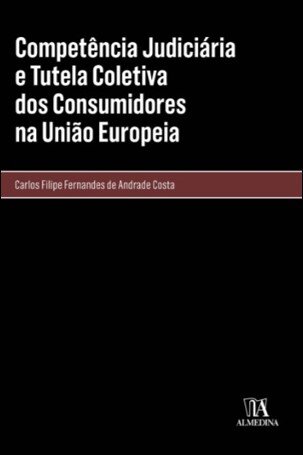 Competência Judiciária E Tutela Coletiva Dos Consumidores Na União Europeia
