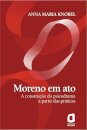 Moreno Em Ato: Construção Do Psicodrama A Partir Das Prática