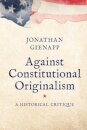 Against Constitutional Originalism