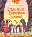 É Tão Bom Estarmos Juntos!