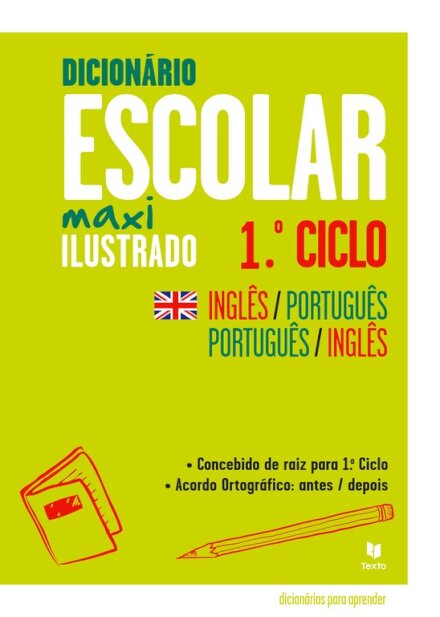 Dicionário Escolar Maxi Ilustrado Inglês-Português / Português-Inglês 1.º Ciclo