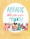 Abraços (Não) São Para Todos