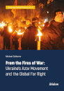 From the Fires of War: Ukraine's Azov Movement and the Global Far Right