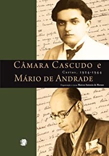 Câmara Cascudo E Mário De Andrade: Cartas, 1924-1944