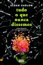 Tudo o que Nunca Dissemos