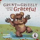 Grunt the Grizzly Learns to be Grateful