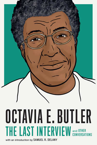 Octavia E Butler: The Last Interview