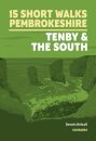 15 Short Walks in Pembrokeshire: Tenby and the south