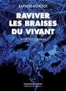 Raviver les braises du vivant