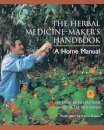 The Herbal Medicine-Maker's Handbook : A Home Manual