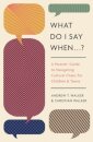 What Do I Say When . . . ?