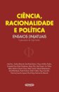 Ciência, Racionalidade e Política