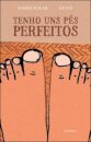 Tenho uns Pés Perfeitos
