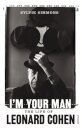 I'm Your Man : The Life of Leonard Cohen