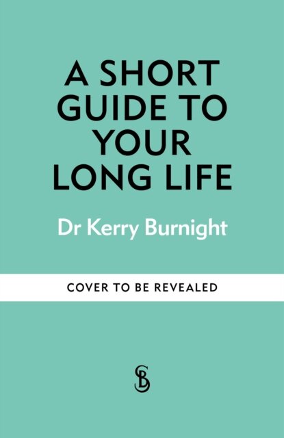 A Short Guide To Your Long Life