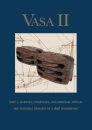 Vasa II - Rigging and Sailing a Swedish Warship of 1628