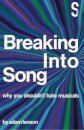 Breaking into Song: Why You Shouldn't Hate Musicals